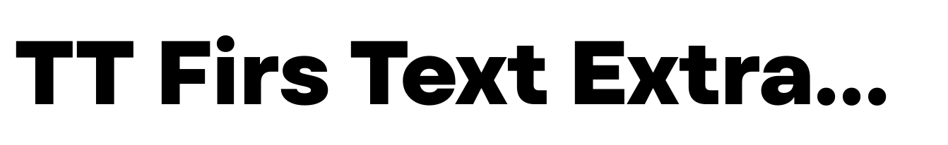 TT Firs Text ExtraBold